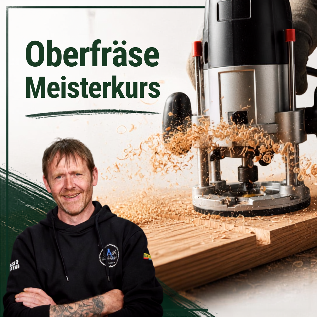 Oberfräse Meisterkurs - Holz.Schule Online